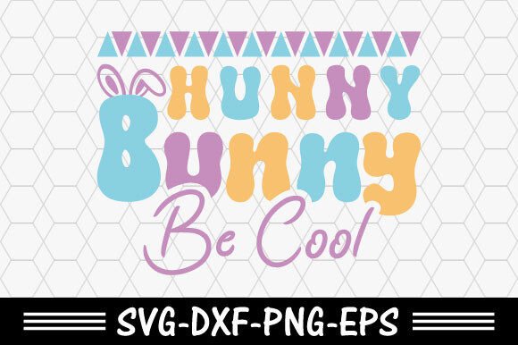Retro Easter SVG: Hunny Bunny Be Cool T-Shirt Designs
