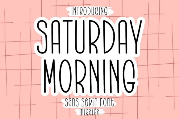 Saturday Morning: A Bold Sans Serif Review
